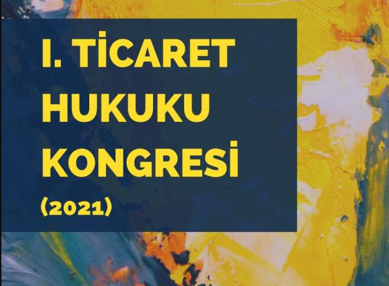 I. Ticaret Hukuku Kongresi (2021) Hukuk Gözüyle Siber ve Sigorta  Av. Dr. Ahmet  KARAYAZGAN