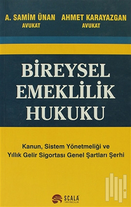 Karayazgan &; Unan, Bireysel Emeklilik Hukuku, İstanbul 2009